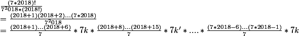 \frac{(7*2018)!}{7^2018*(2018!)}
 \\ =\frac{(2018+1)(2018+2)...(7*2018)}{7^2018}
 \\ =\frac{(2018+1)...(2018+6)}{7}*7k*\frac{(2018+8)...(2018+15)}{7}*7k'*....*\frac{(7*2018-6)...(7*2018-1)}{7}*7k